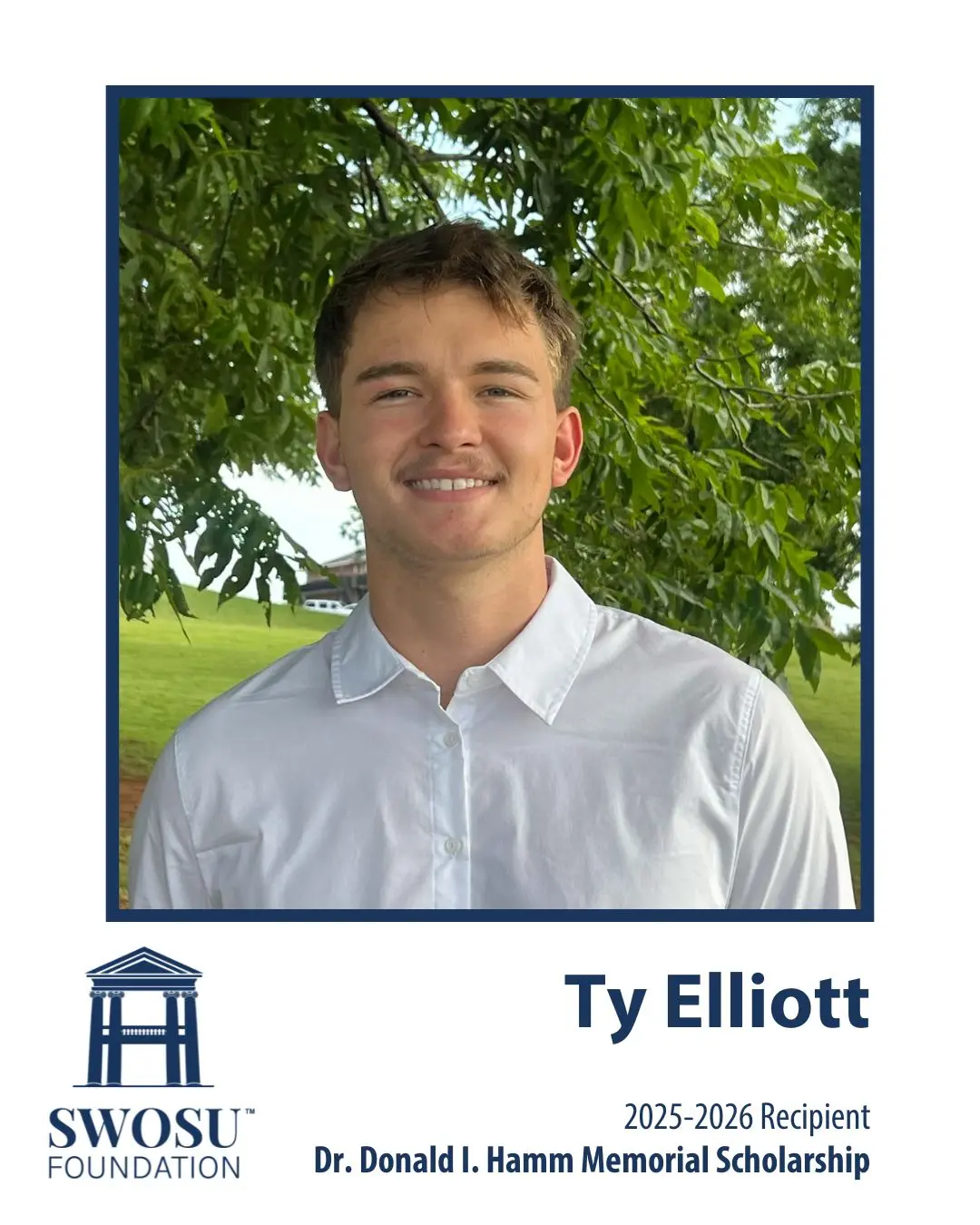 Southwestern Oklahoma State University (SWOSU) has selected Ty Elliott of Weatherford as the recipient of the Dr. Donald I. Hamm Memorial Scholarship for the 2025- 2026 academic year.