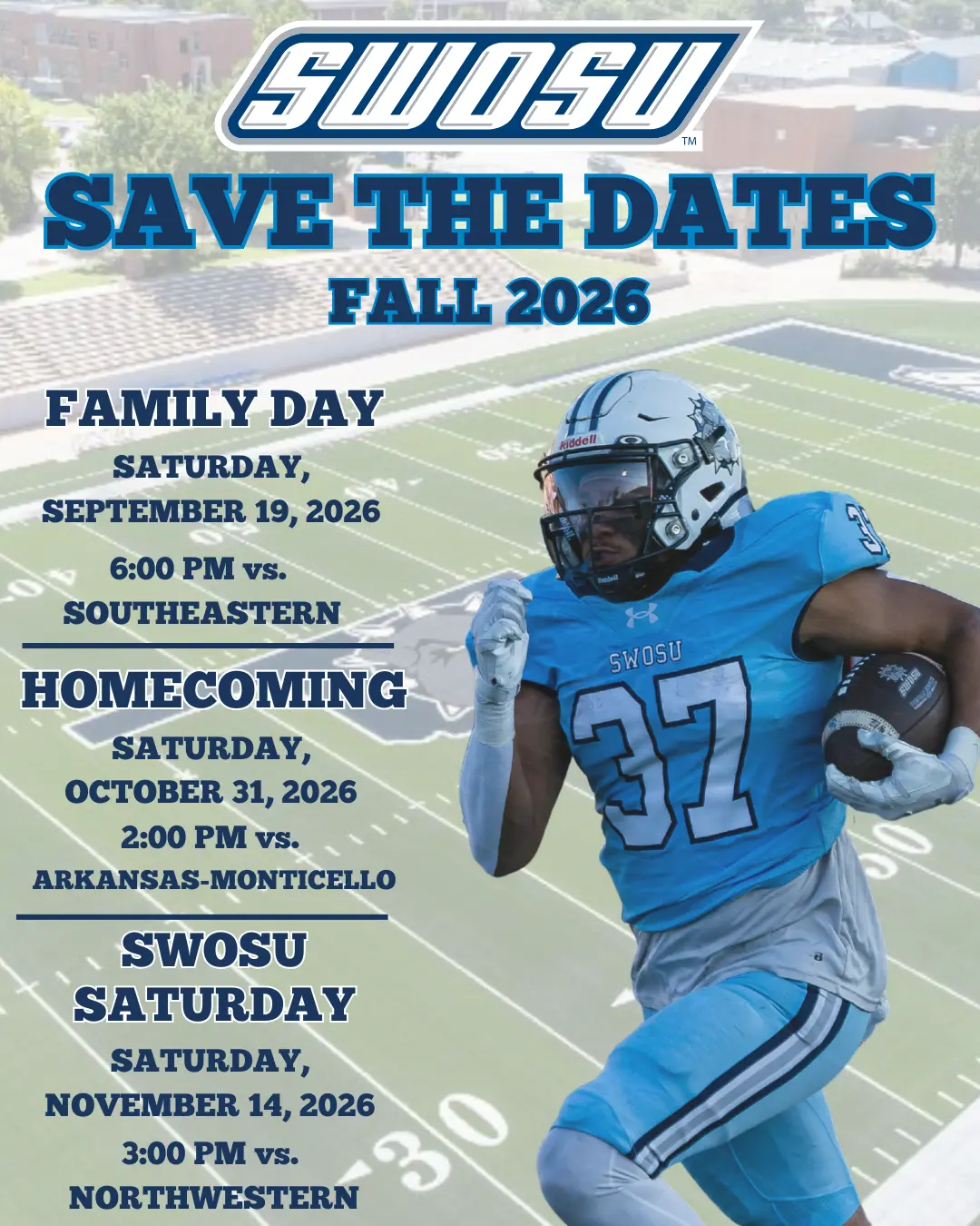 Graphic announcing key Fall 2026 dates for Southwestern Oklahoma State University (SWOSU): Family Day on Saturday, September 19 (SWOSU vs Southeastern Oklahoma State University, 6:00 p.m. kickoff); Homecoming on Saturday, October 31 (SWOSU vs University of Arkansas–Monticello, 2:00 p.m. kickoff); and SWOSU Saturday on Saturday, November 14 (SWOSU vs Northwestern Oklahoma State University, 3:00 p.m. kickoff). Includes note that more updates are forthcoming and directs viewers to www.SWOSU.edu for additional information.