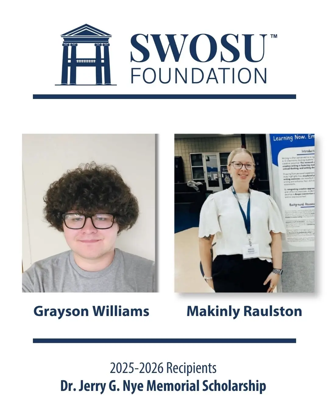 Southwestern Oklahoma State University (SWOSU) has selected the Dr. Jerry G. Nye Memorial Scholarship recipients for the 2025- 2026 academic year.