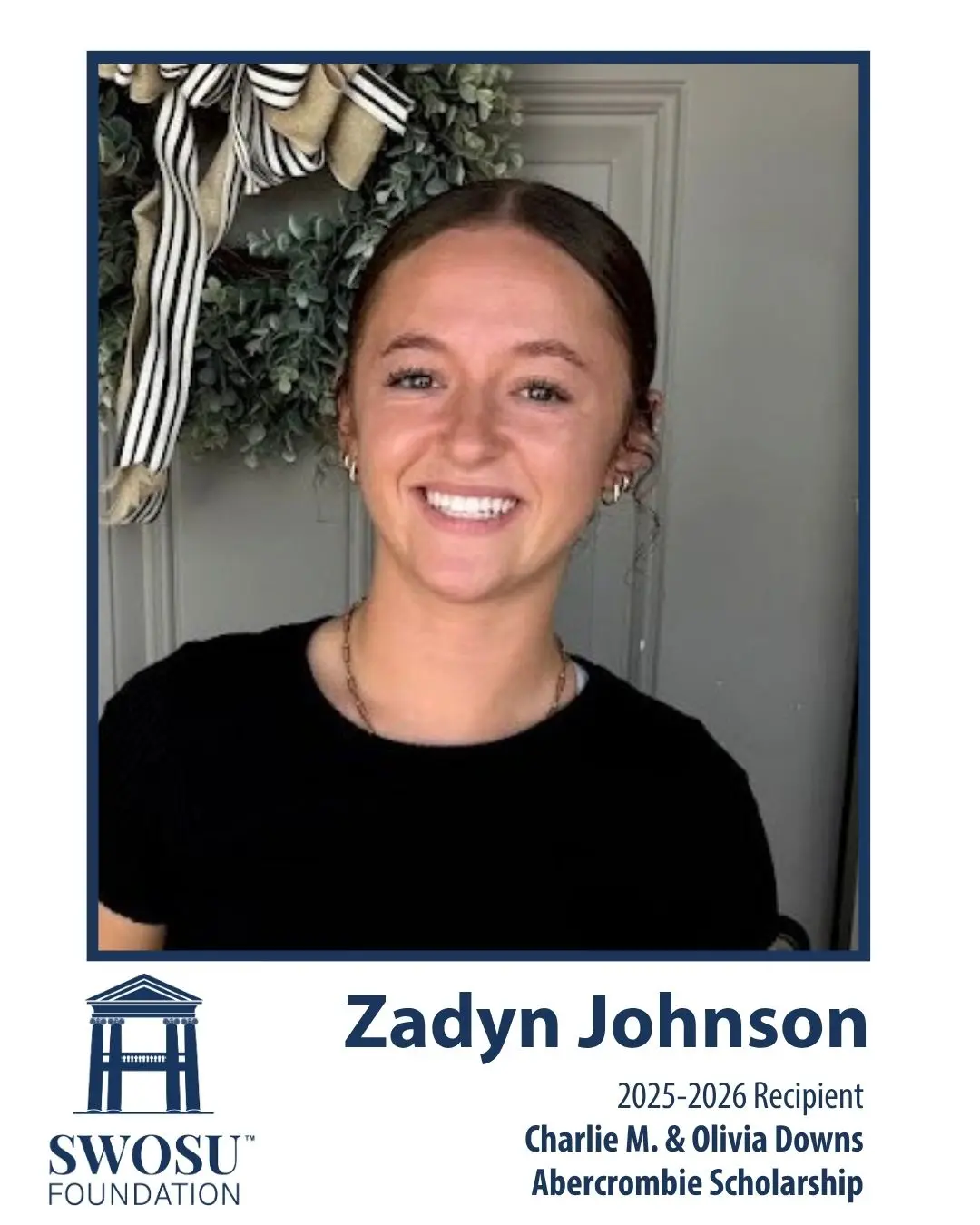 Southwestern Oklahoma State University (SWOSU) has selected Zadyn Johnson of Camargo, Oklahoma, as the Charlie M. & Olivia Downs Abercrombie Scholar for the 2025- 2026 academic year.